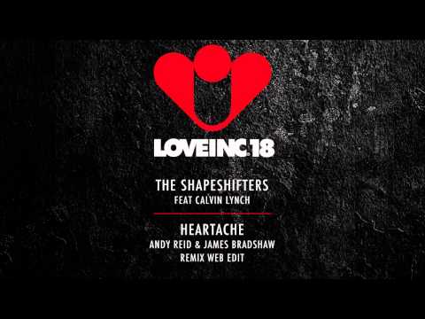 The Shapeshifters f Calvin Lynch - Heartache (Andy Reid & James Bradshaw Remix) [Love Inc]