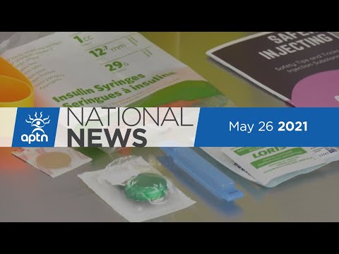 APTN National News May 26, 2021 – Manitoba COVID hotspot, Regina safe injection site