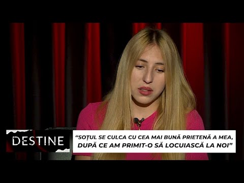 DESTINE: “Soțul se culca cu cea mai bună prietenă a mea, după ce am primit-o la noi”