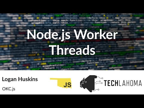 Node.js Worker Threads - Logan Huskins: OKC.js