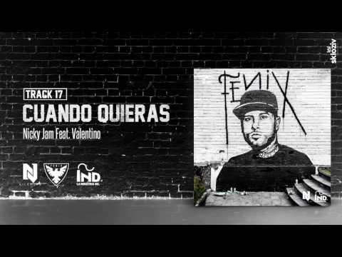17. Cuando quieras - Nicky Jam ft Valentino (Álbum Fénix)