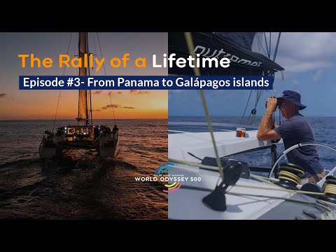 The Rally of a Lifetime - Episode #3 -  From Panama to Galápagos with the Outremer 55 Akaroa III