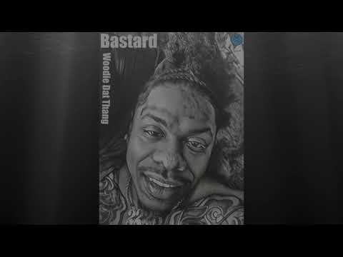 Woodie Dat Thang  -   Bastard