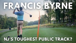 Francis Byrne GC | 18 Holes From the Tips – NJ’s Best Public Test