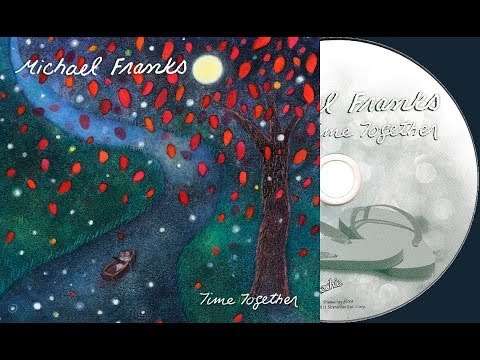 Michael Franks - Time Together (Full Album) ►2011◄