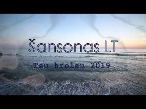 ŠANSONAS LT - Tau brolau (Naujiena 2019)