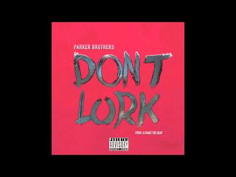 Parker Brothers - Don't Lurk (Explicit)