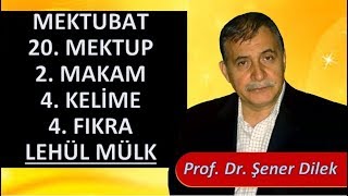 Prof. Dr. Şener Dilek - Mektubat - 20. Mektup - 2. Makam - 4. Kelime - 4. Fıkra - Lehül Mülk