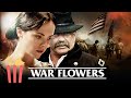 War Flowers | FULL MOVIE | 2012 | Civil War, Historical Drama | Tom Berenger, Christina Ricci