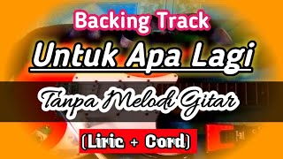 Download lagu Backing Track Untuk Apa Lagi Tanpa Melodi dan Suling mp3