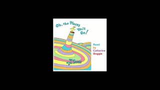Oh the Places You'll Go! Read by Catherine Goggia