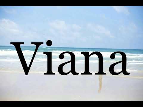 How To Pronounce Viana🌈🌈🌈🌈🌈🌈Pronunciation Of Viana
