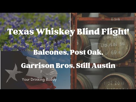 Texas Whiskey blind flight! Garrison Bros, Still Austin CS, Balcones Brimstone and Post Oak!