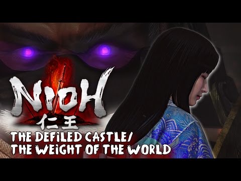 Nioh Playthrough [PART 12] The Defiled Castle / The Weight of the World