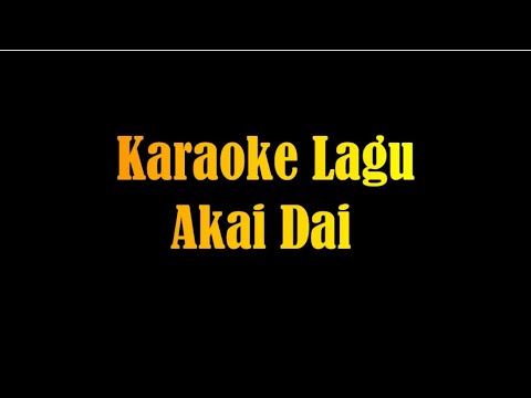Karaoke Lagu Dayak Akai Dai