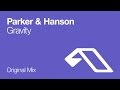 Parker & Hanson - Gravity (Original Mix) 