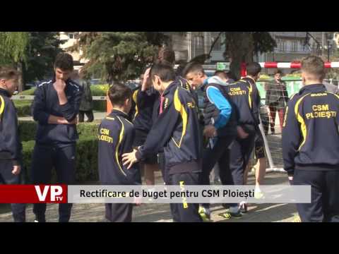 Rectificare de buget pentru CSM Ploiești