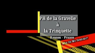 PH de  la Gravelle - Why Do We Hesitate?