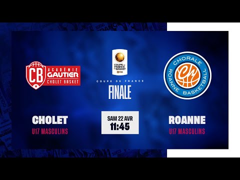 Coupe de France U17 masculins - Finale - Cholet Basket VS Chorale Roanne