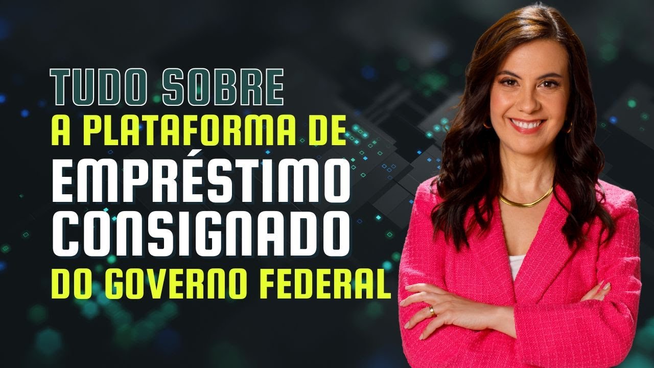 Plataforma de Crédito Consignado do Governo – Saiba tudo!