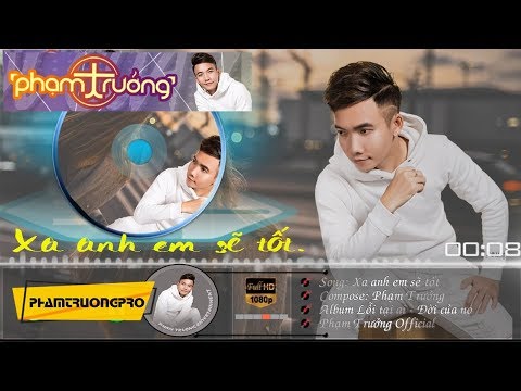 Xa anh em sẽ tốt - Phạm Trưởng