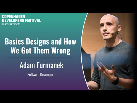 Basics Designs and How We Got Them Wrong - Adam Furmanek - CPH 2024