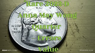 Rare 2022-D Anna May Wong Quarter – Errors & Value You Should Know!#2022DQuarter#RareCoins