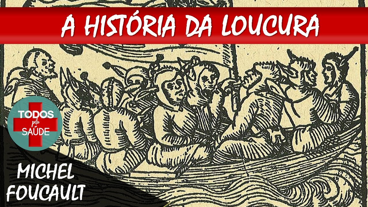A HISTÓRIA DA LOUCURA- FOUCAULT