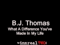 B.J. Thomas - What A Difference You've Made ...