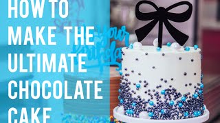 How To Make the Ultimate CHOCOLATE CAKE and DECORA