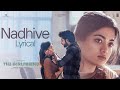 Nadhive Lyrical Video The Girlfriend Rashmika Mandanna Rahul R Deekshith Shetty Hesham