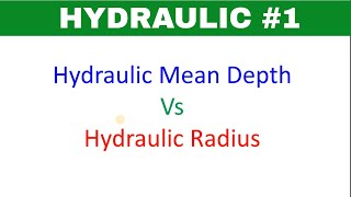 [HYDRAULIC #1] Concept of Hydraulic Mean Depth and Hydraulic Radius and their Differences
