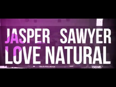 Jasper Sawyer Love Natural Lyric Video