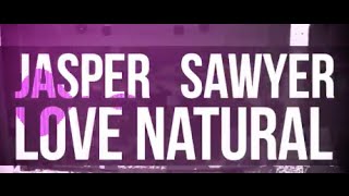 Jasper Sawyer Love Natural Lyric Video