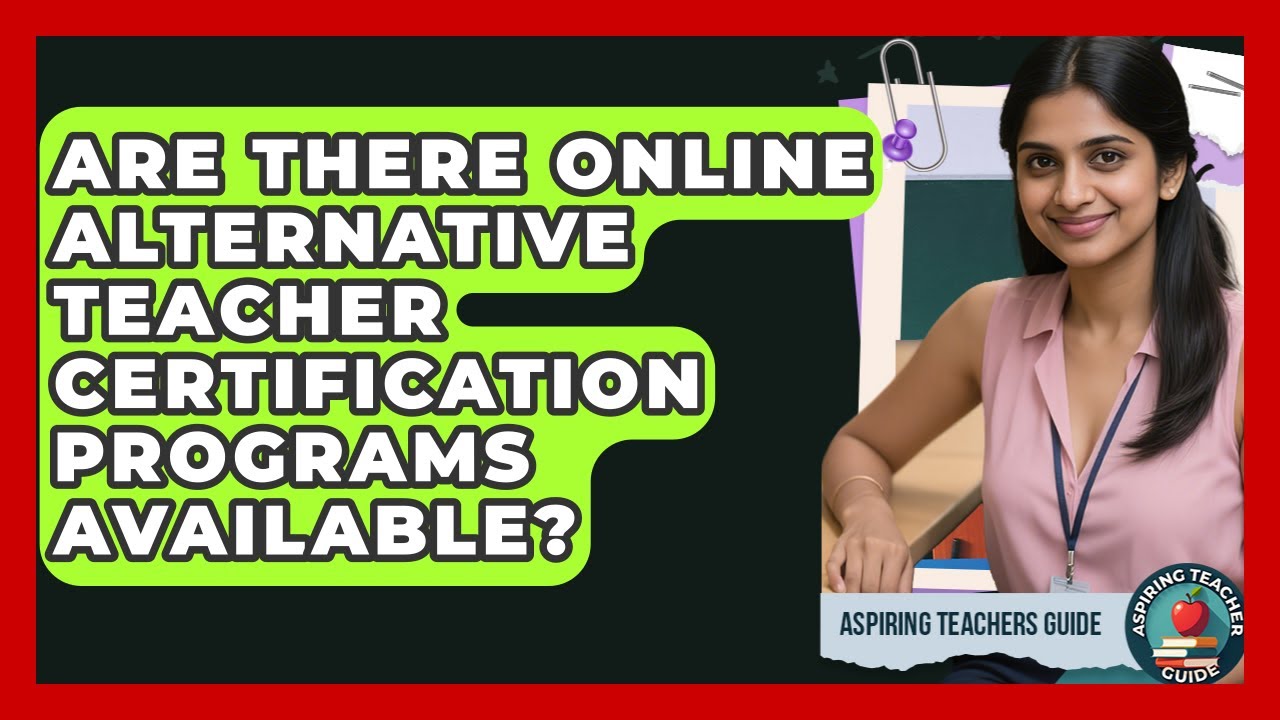 Are There Online Alternative Teacher Certification Programs Available? - Aspiring Teacher Guide