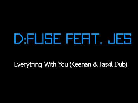 D:Fuse feat. Jes - Everything With You (Keenan & Faskil Dub) [Free Download]