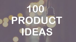 100 Product Ideas - Online Business Niche Ideas for E-commerce (Amazon, eBay, Shopify)