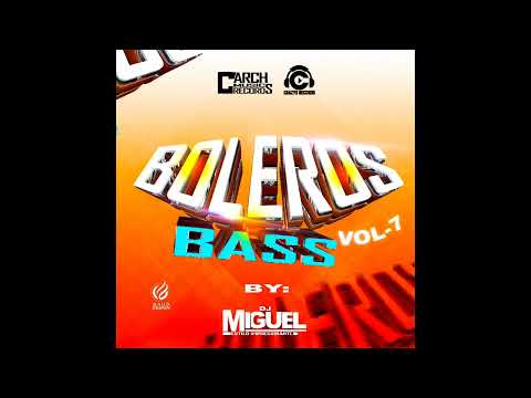 Bolero Bass Vol 7 Dj Miguel CMR Ft CR