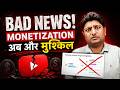 Bad News For Creators Is It Harder To Get Monetized Now YouTube Monetization 2026 New Update
