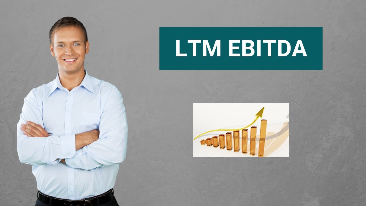 LTM EBITDA | How to Calculate Last Twelve Months EBITDA
