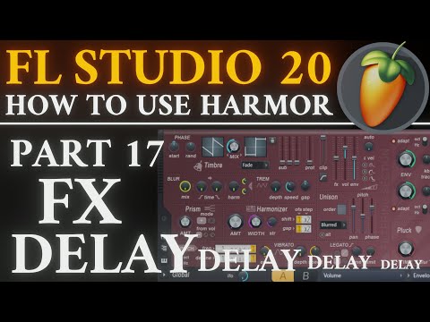 Harmor Tutorial PART 17 FX Delay | FL Studio