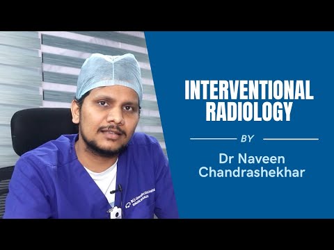 Interventional Radiology Best Explained By Dr. Naveen Chandrashekahr