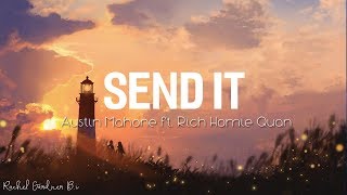 Send It (Lyric) - Austin Mahone  ft. Rich Homie Quan