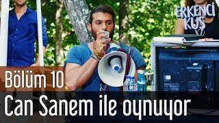 Erkenci Kuş 10. Bölüm - Can Sanem İle Oynuyor