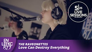 5|25 Live Sessions - The Raveonettes - Love Can Destroy Everything