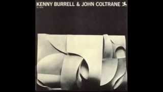 Kenny Burrell   John Coltrane - Why Was I Born