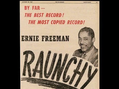 Ernie Freeman “Raunchy” guitar classic = George Harrison of Beatles played this in Liverpool in 1958