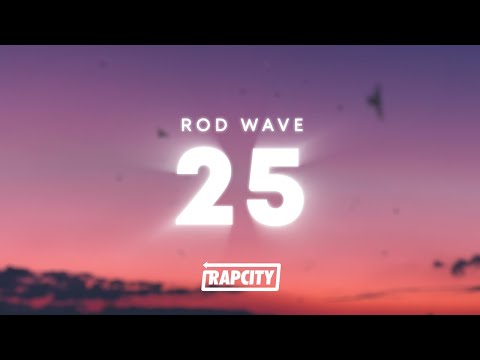 Rod Wave - 25 (Lyrics)