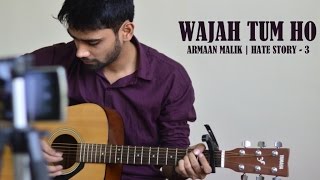 Wajah Tum Ho | Armaan Malik | Hate Story 3 | Acoustic Cover By Aaditya Hardenia