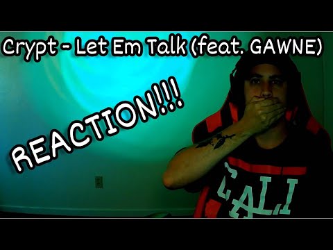 RAPPER/PRODUCER reacts to Crypt - Let 'Em Talk (feat. GAWNE)